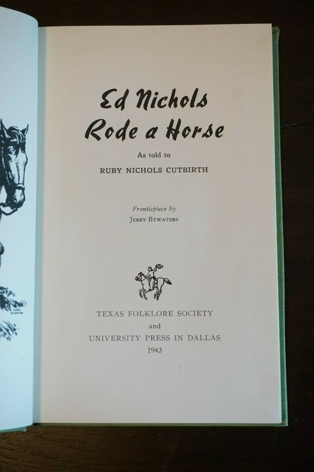 Ed Nichols Rode a Horse by Ruby Nichols Cutbirth 1943 Signed by Author & Subject