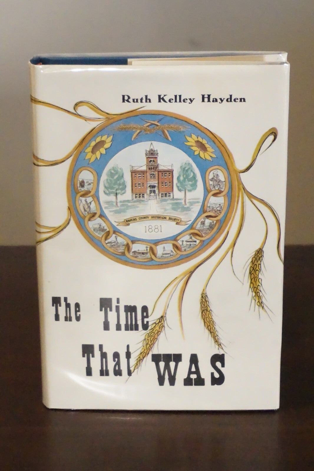 The Time That Was by Ruth Kelley Hayden 1974 Signed HC DJ