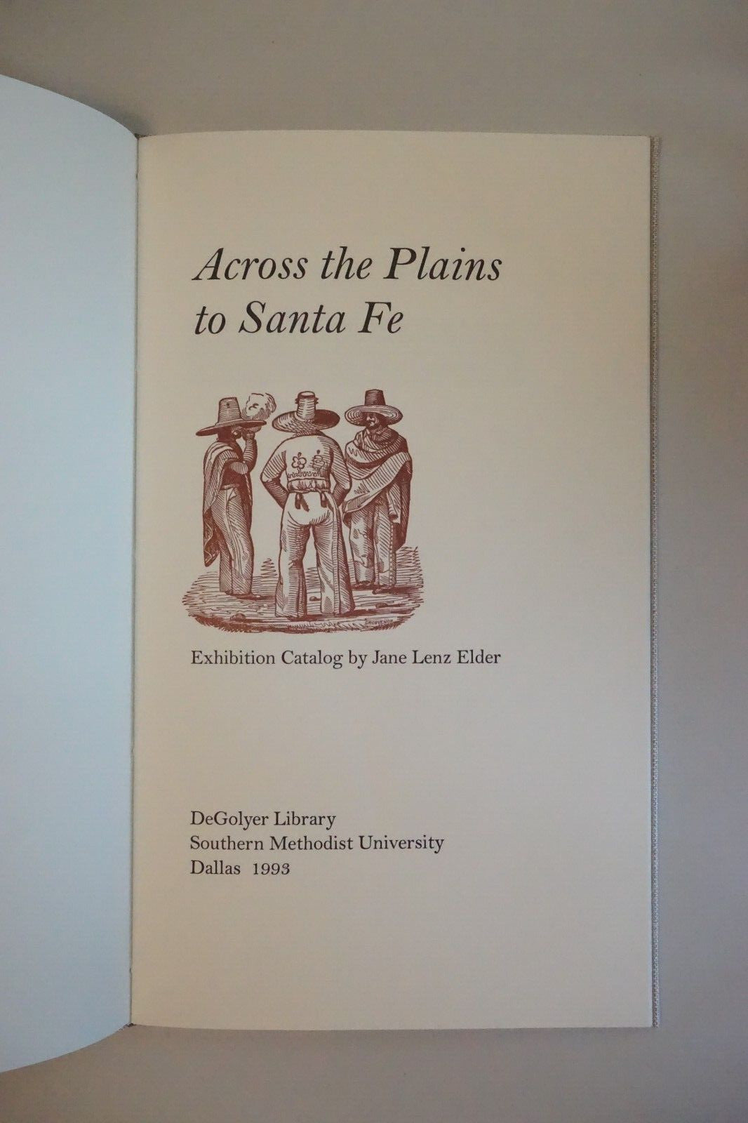 Across The Plains to Santa Fe by Jane Lenz Elder 1993 Hardcover Limited Edition