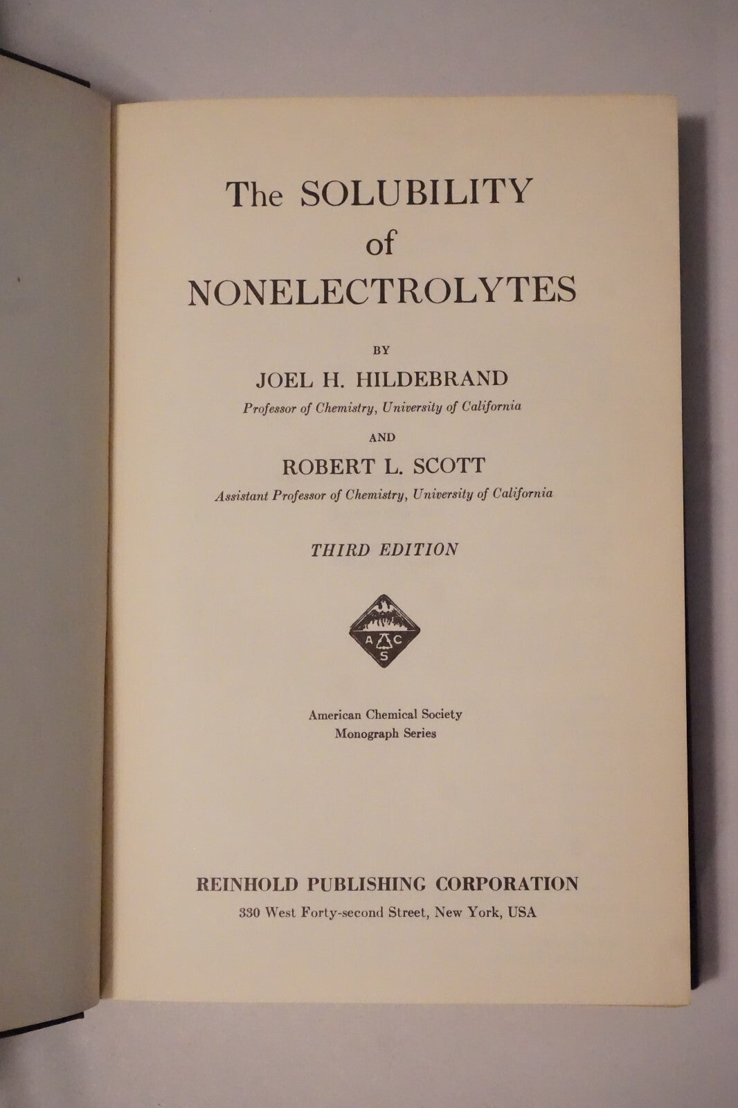 The Solubility of Nonelectrolytes Joel H. Hildebrand and Robert L. Scott 1950 HC