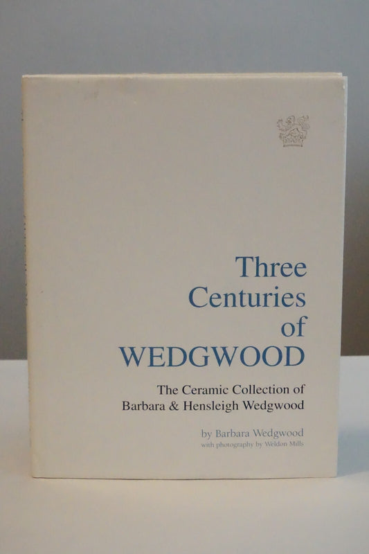 Three Centuries of Wedgwood by Barbara Wedgwood 1993 Signed HC DJ
