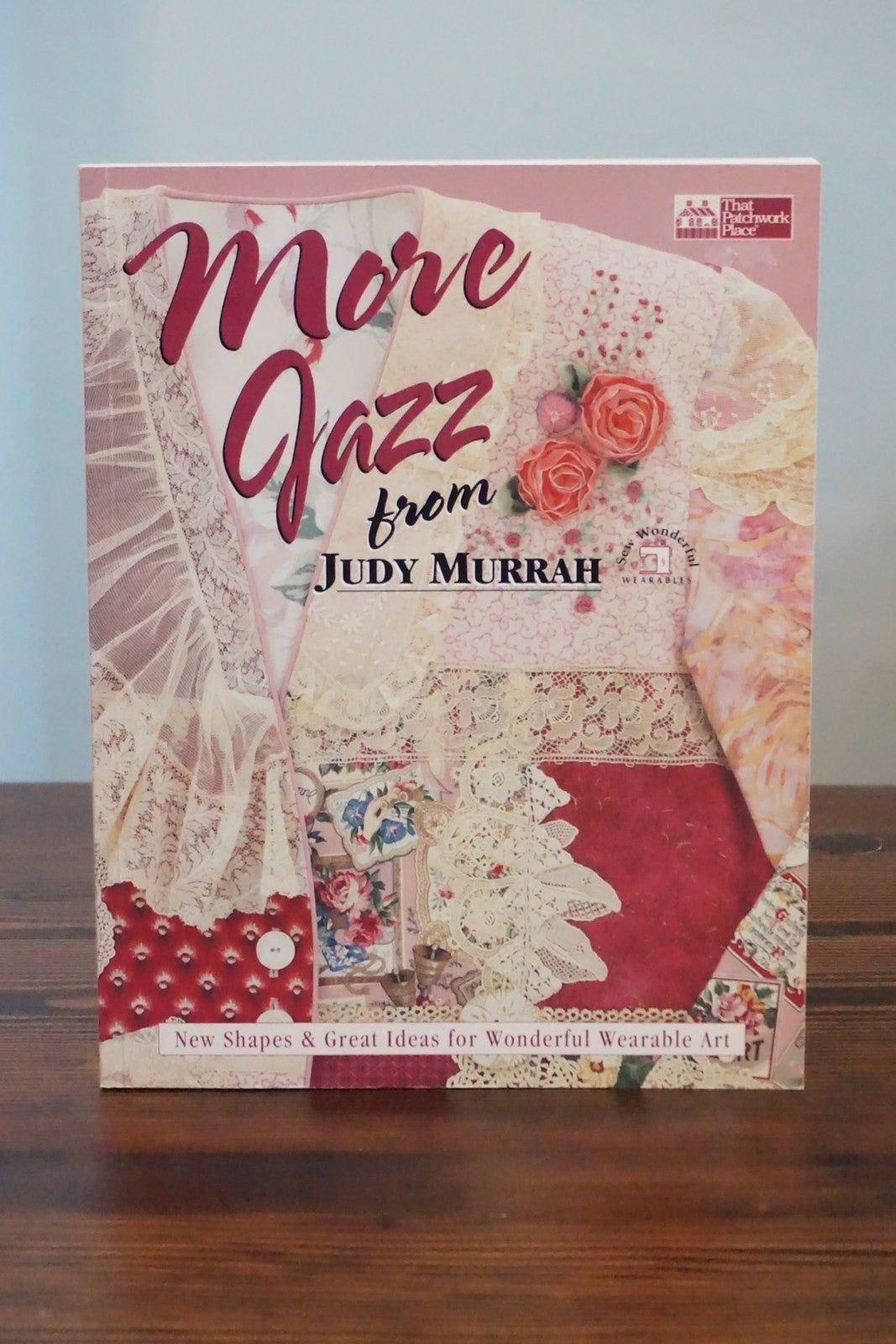 More Jazz Judy Murrah Wearable Art Patchwork Patterns That Patchwork Place 1996