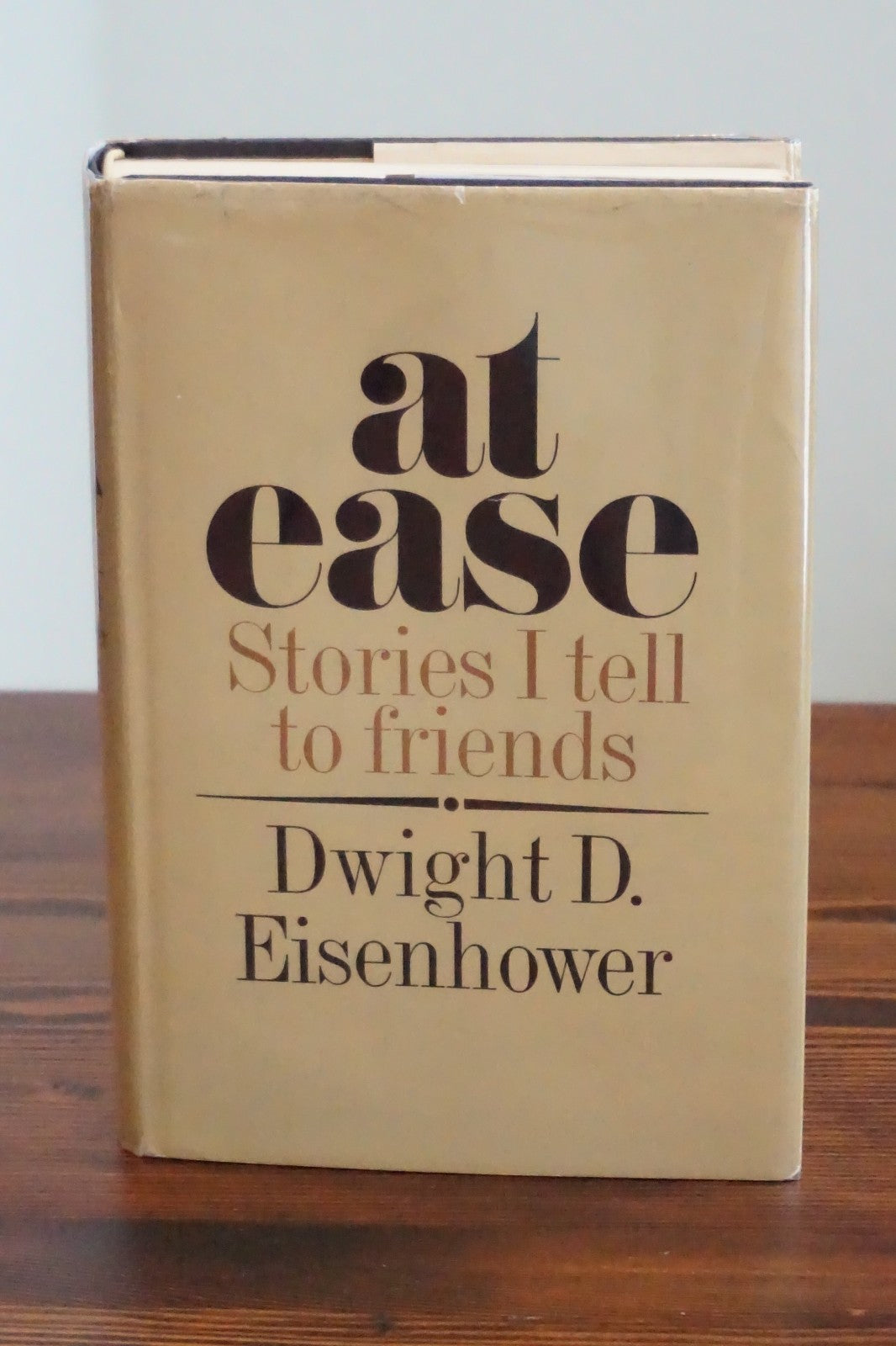 At Ease - Stories I Tell To Friends by Dwight D. Eisenhower 1967 Signed HC DJ