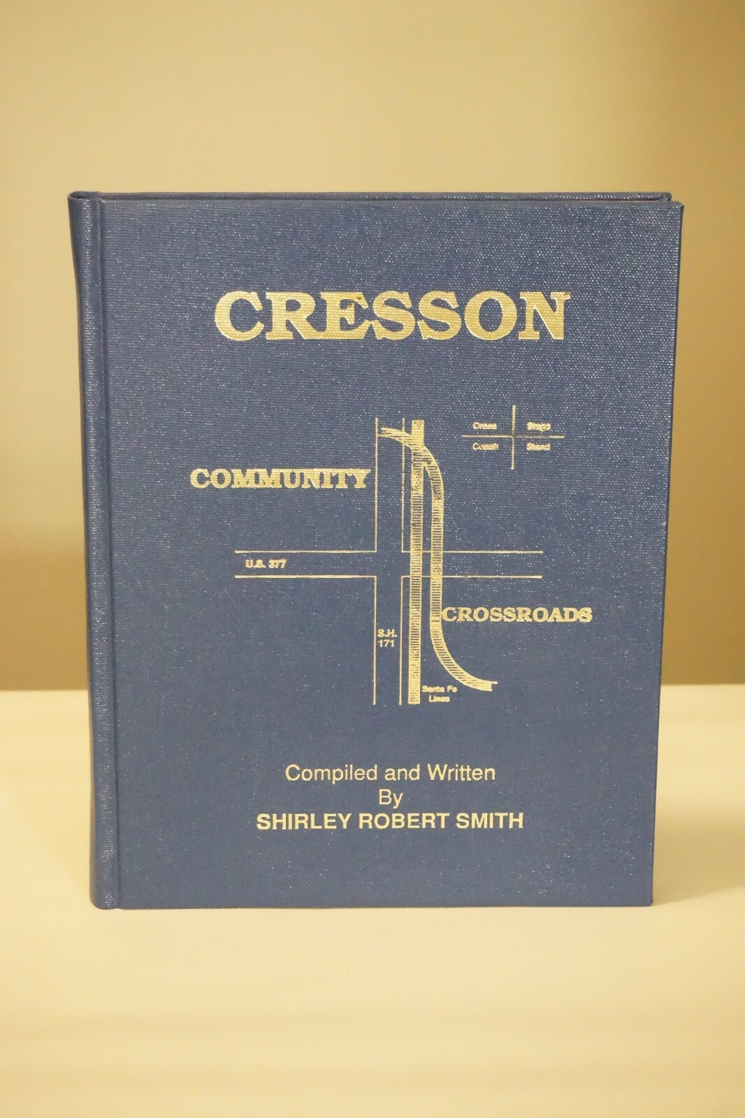 Cresson, Texas - Community Crossroads by Shirley Robert Smith 1988 HC
