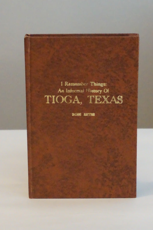 An Informal History of Tioga, Texas by Ross Estes 1977 Signed by Robert Duncan