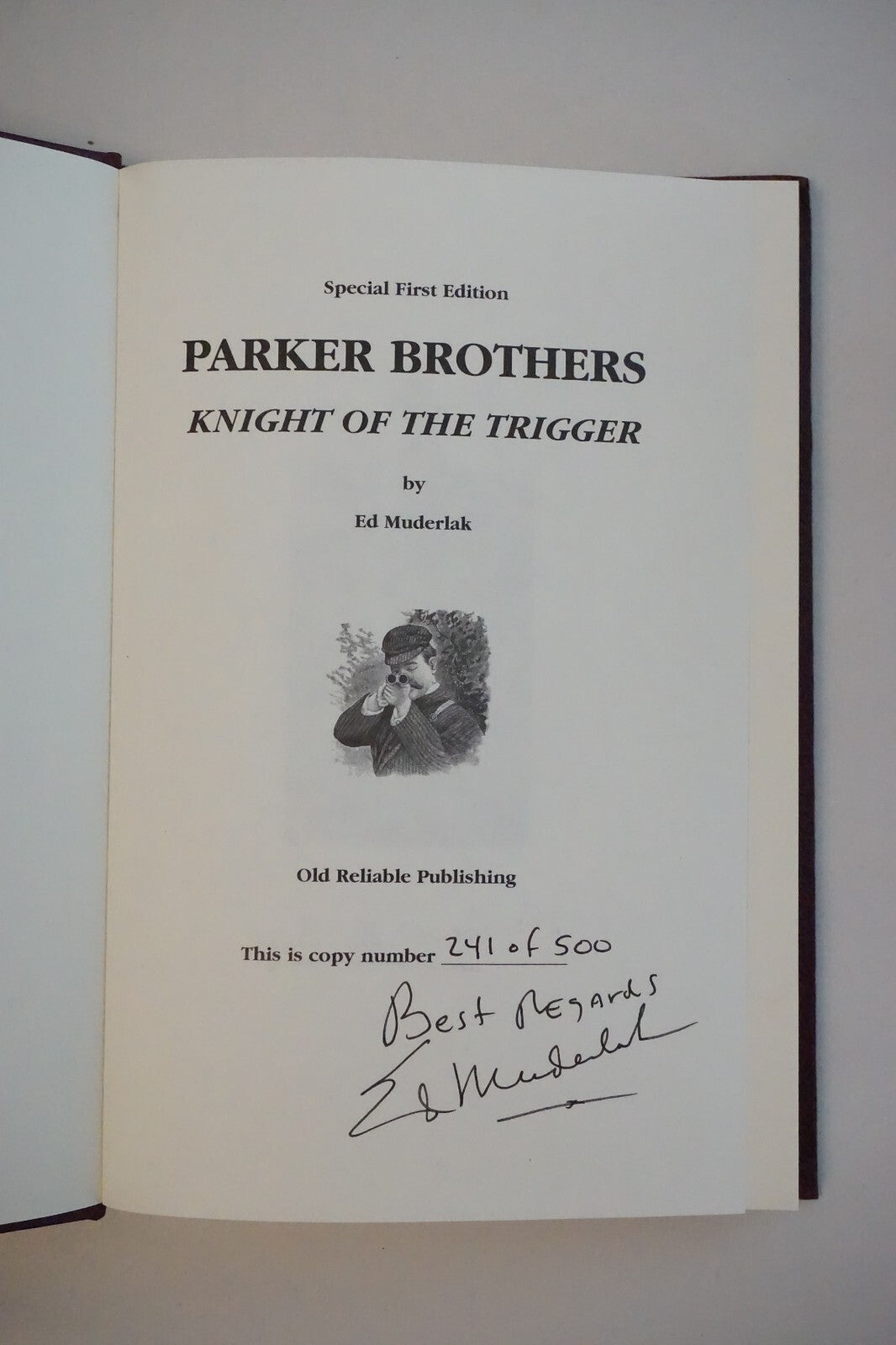 Parker Brothers: Knight of the Trigger by Ed Muderlak 2002 Signed Limted Ed HC 9780972577304| eBay