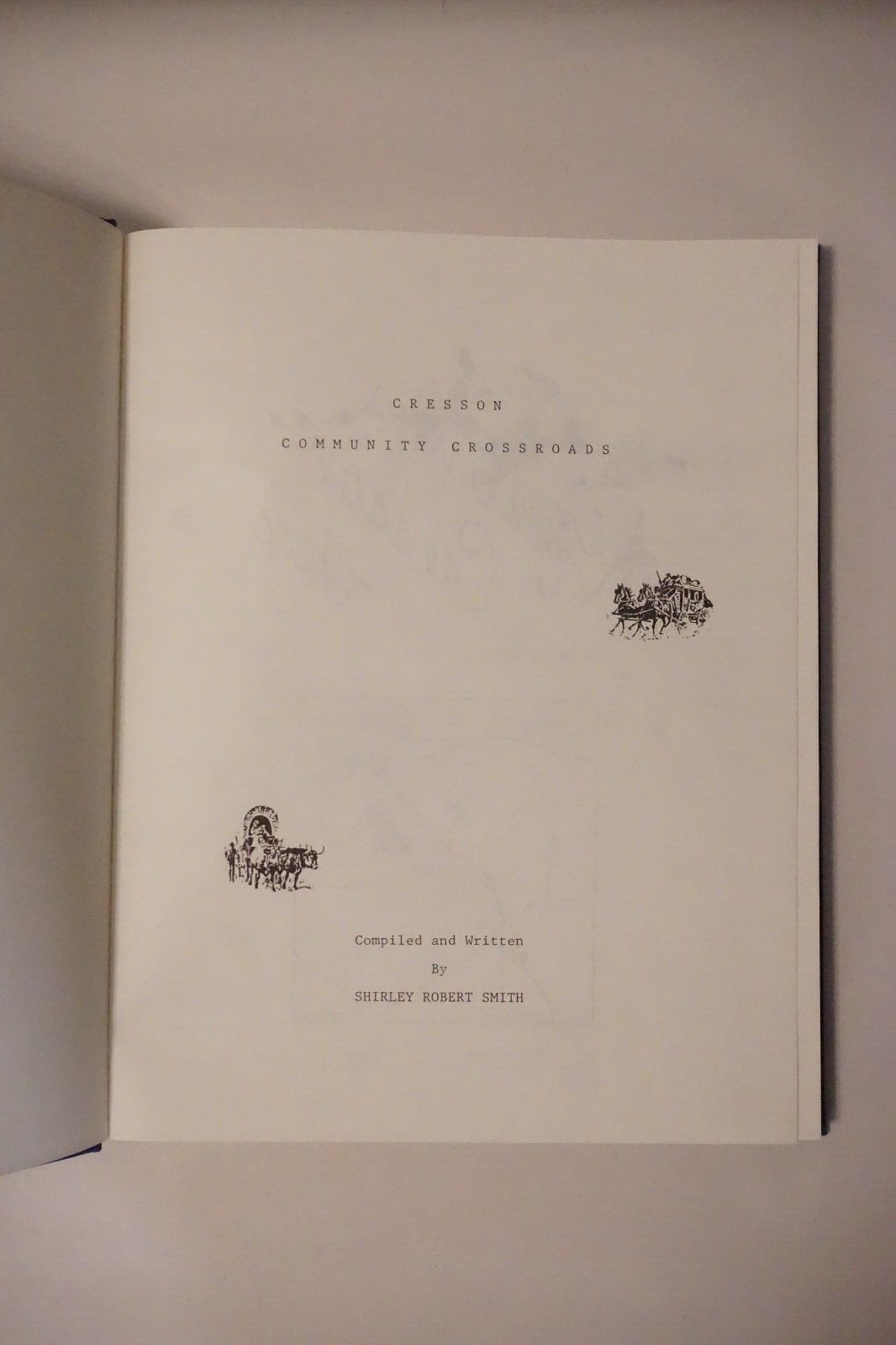 Cresson, Texas - Community Crossroads by Shirley Robert Smith 1988 HC