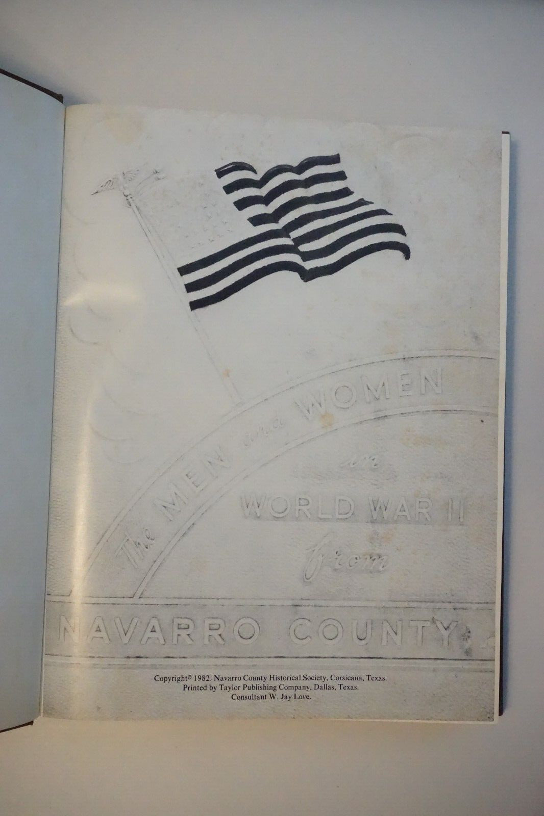 Navarro County, Texas History: Men and Women In WWII - Volume Three 1982 HC