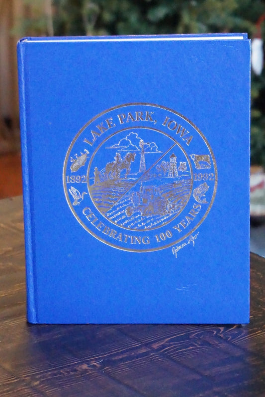 Lake Park, Iowa History 1892 - 1992 Hardcover