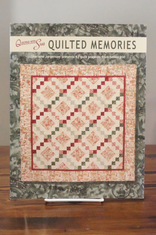 Quilted Memories Sharlene Jorgenson Quilting with Shar Series 200 13 Quilt Projects