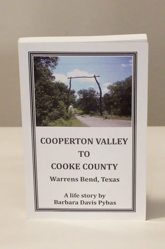Cooperton Valley To Cooke County by Barbara Davis Pybas 2010 Softcover