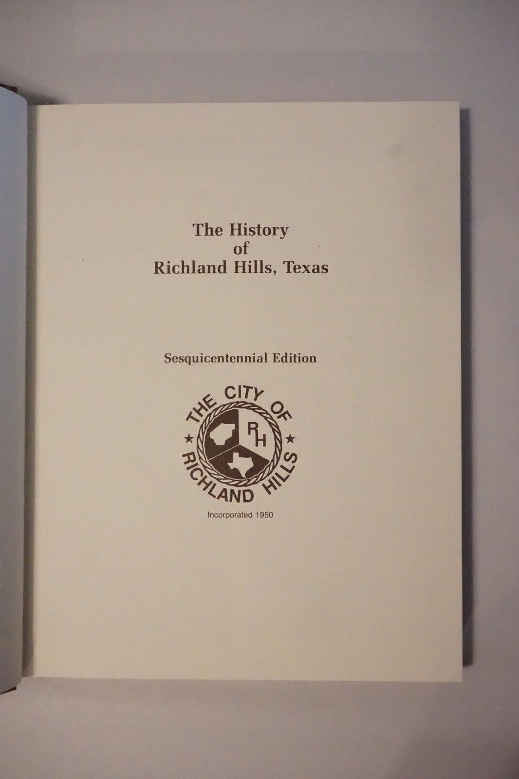 The History of Richland Hills, Texas 1986 Hardcover