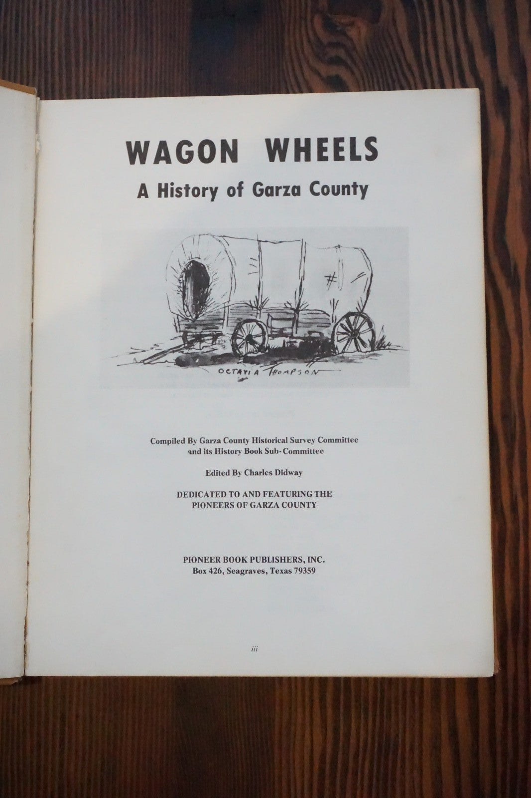 Wagon Wheels A History of Garza County Texas 1973 Pioneer Book Publishers