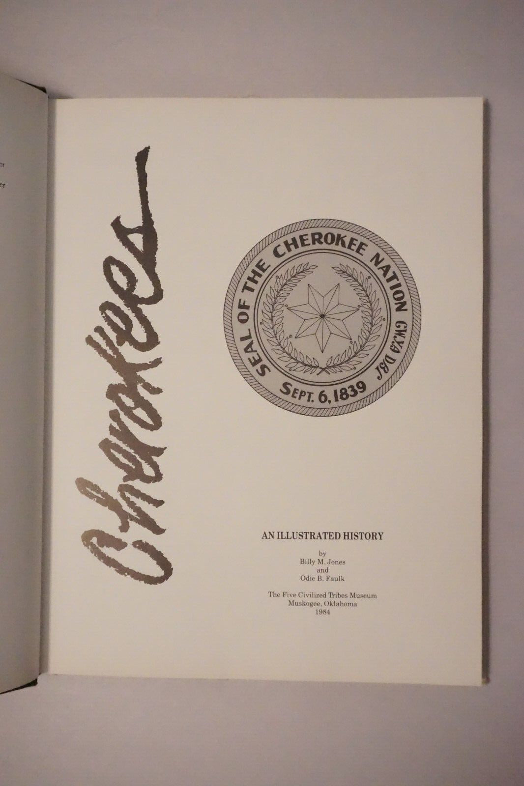 Cherokees: An Illustrated History by Billie Jones and Odie Faulk 1984 Hardcover