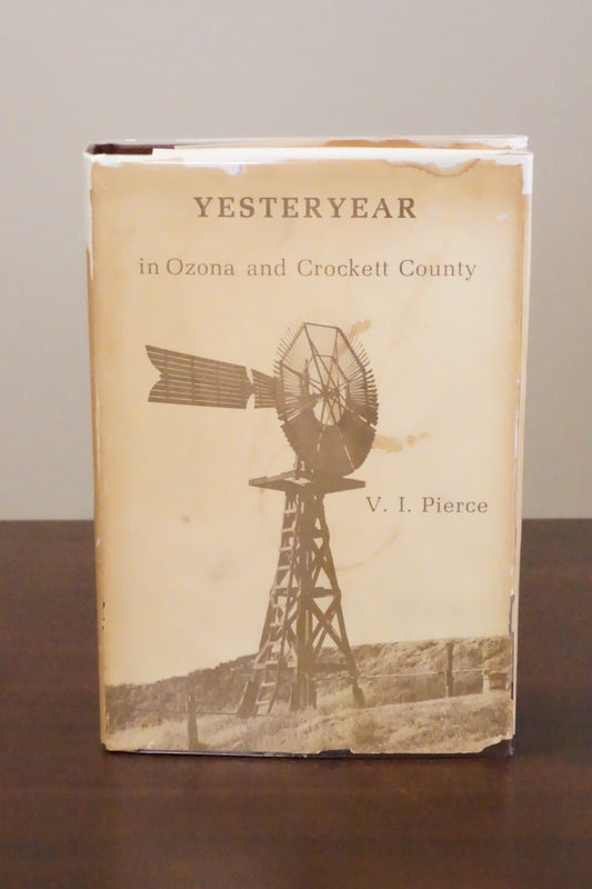 Yesteryear in Ozona and Crockett County by V.I. Pierce 1980 HC