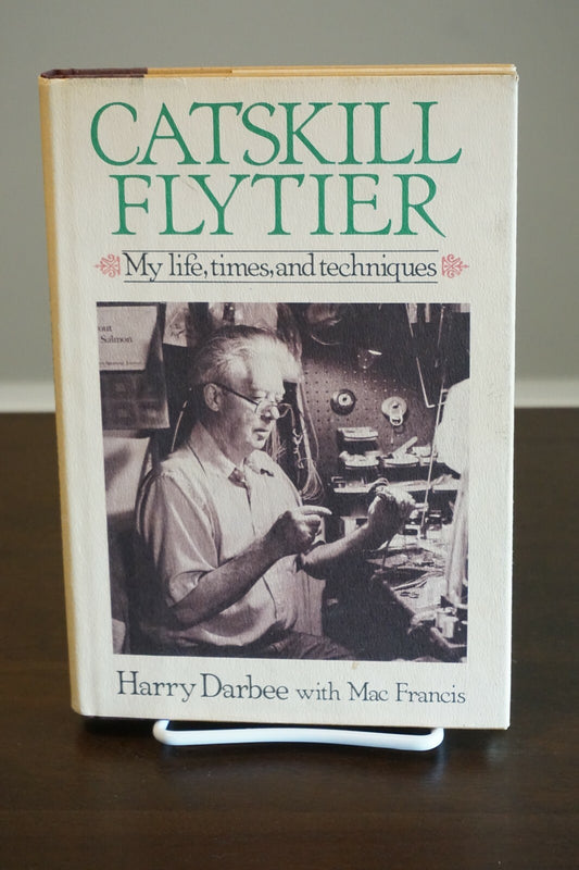 Catskill Flytier by Harry Darbee and Mac Francis 1977 HC DJ 1st Edition Signed 9780397012145