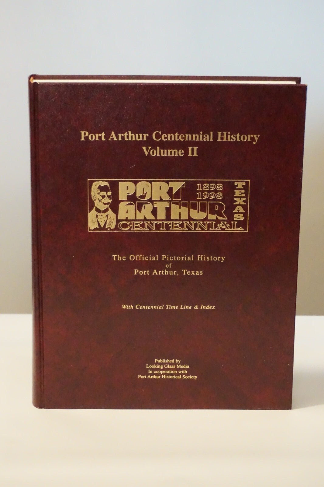 Port Arthur, Texas Centennial History Volumes 1 & 2