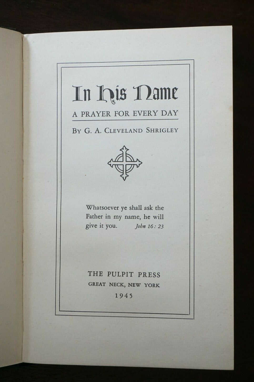In His Name by G. A. Cleveland Shrigley 1945 Hardcover