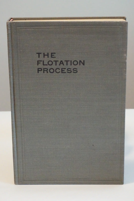The Flotation Process by T. A. Rickard 1916 HC 1st Edition, 2nd Printing