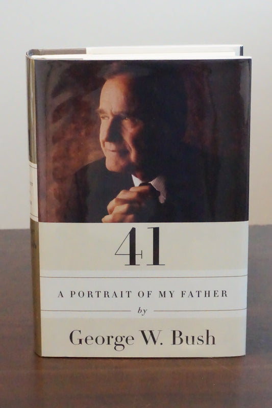 41 - A Portrait of My Father by George W. Bush 2014 Signed 1st Edition HC DJ