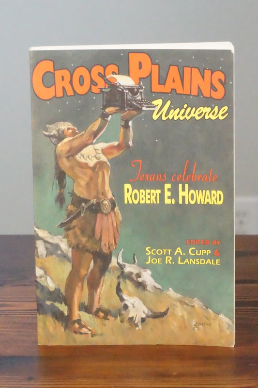 Cross Plains Universe by Scott Cupp and Joe Landsdale 2006 Softcover