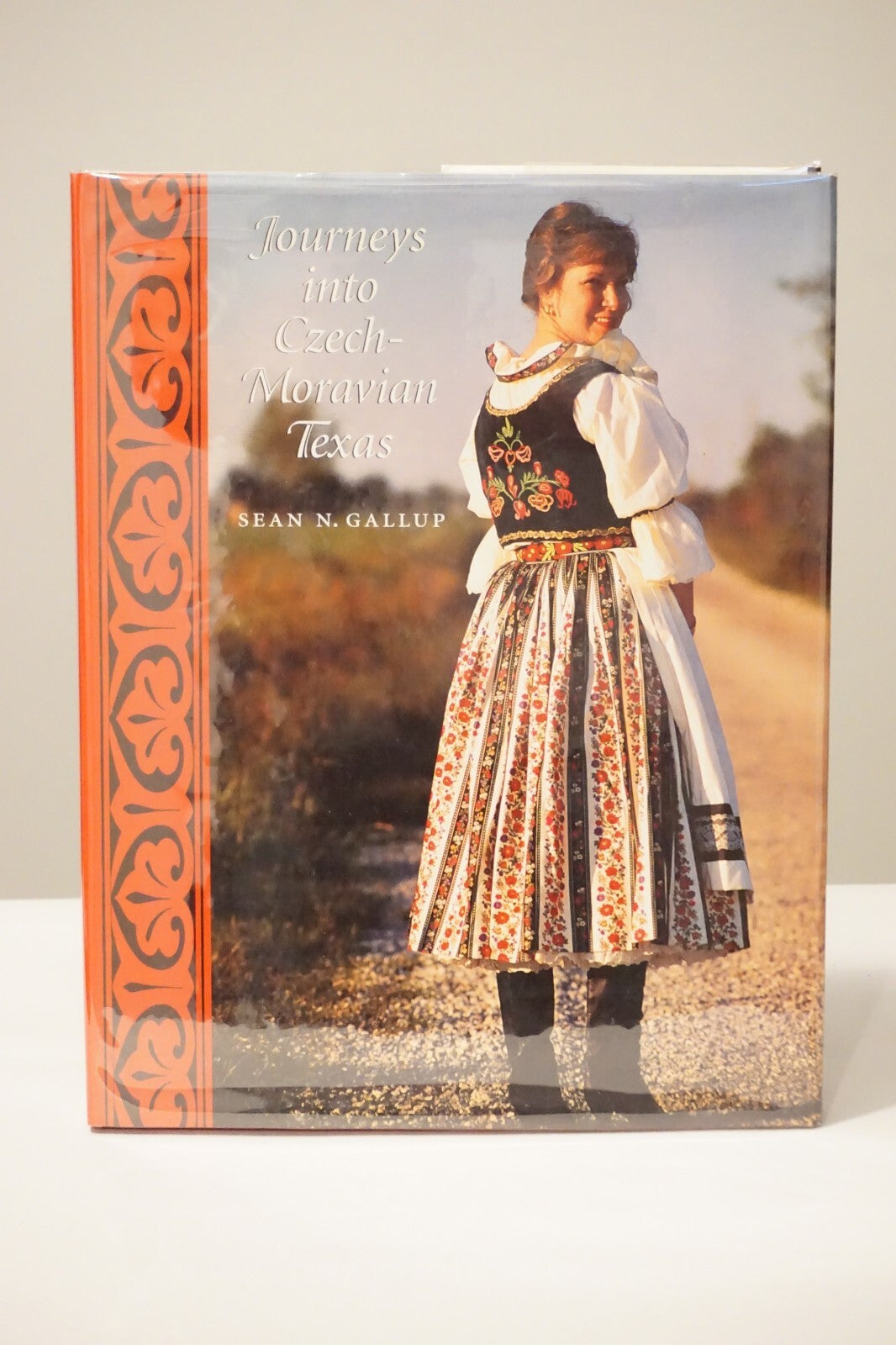 Journeys into Czech-Moravian Texas by Sean N. Gallup 1998 HC DJ