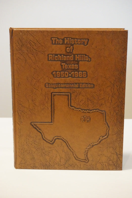 The History of Richland Hills, Texas 1986 Hardcover