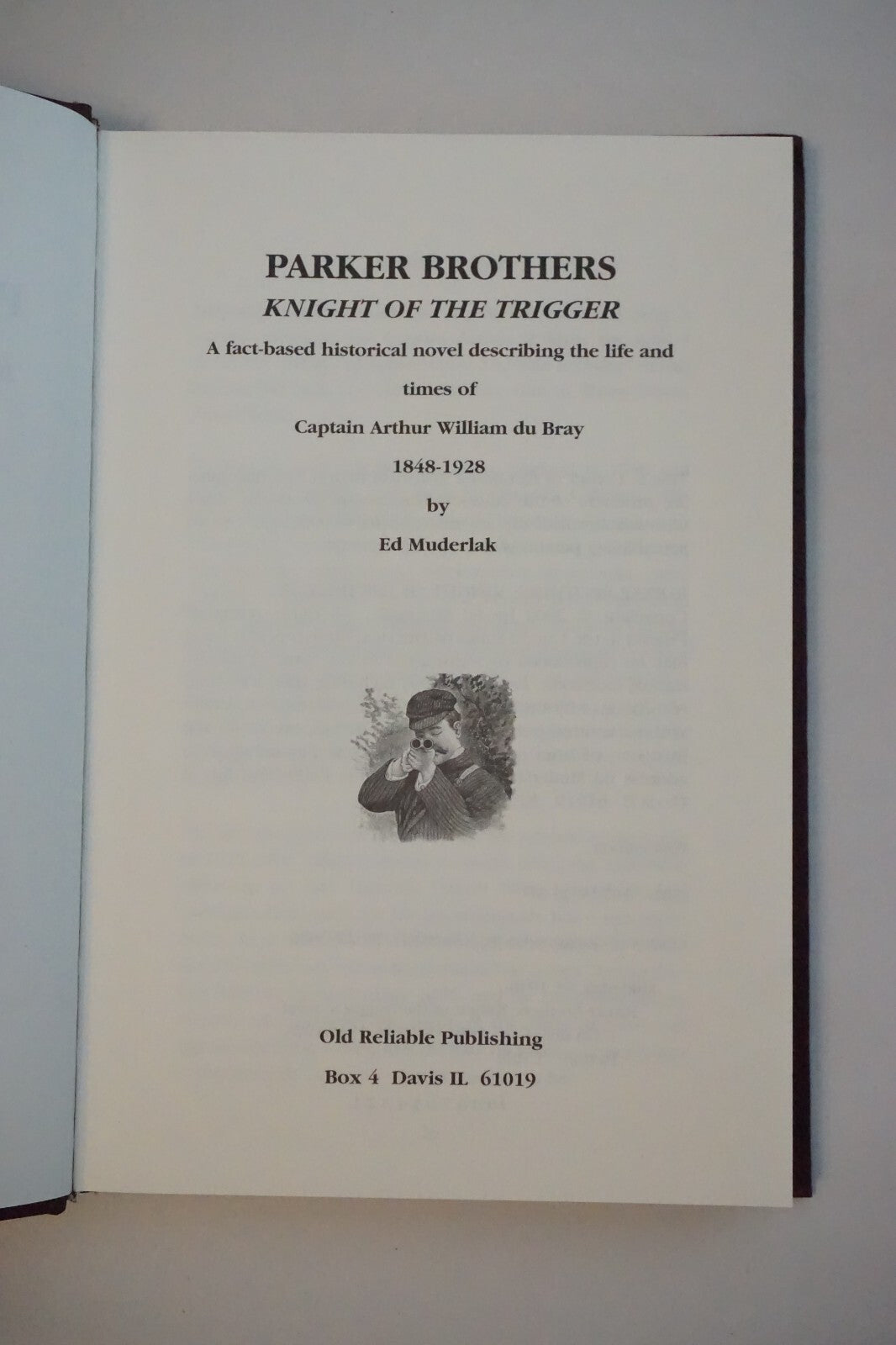 Parker Brothers: Knight of the Trigger by Ed Muderlak 2002 Signed Limted Ed HC 9780972577304| eBay