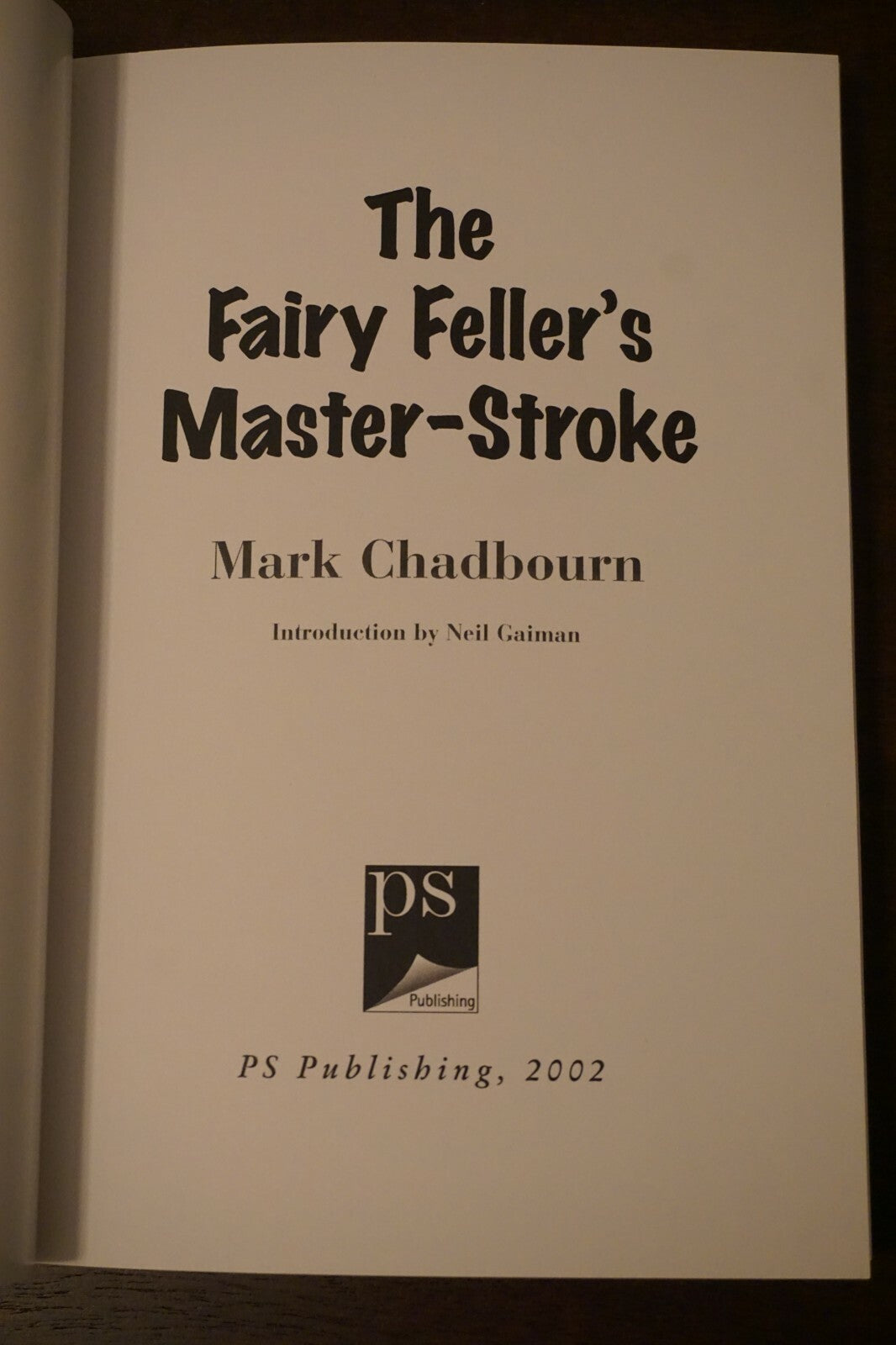 The Fairy Feller's Master Stroke (Ltd Ed, Signed) by Mark Chadbourn No 408